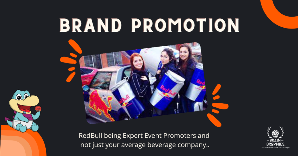 Red Bull leveraging the power of brand promotions to become a Marketing Company, over a energy drink manufacturer.