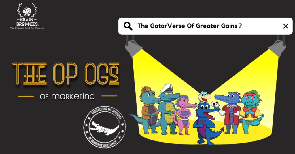 " The OP OGs of Marketing" , introducing the GatorVerse of Brand mascots of GatorGains Ventures.."